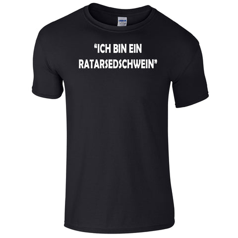 Ich Bin Ratarsed T-Shirt