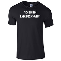 Ich Bin Ratarsed T-Shirt